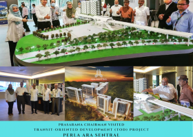 11 JUNE 2020 Prasarana Chairman visited Transit-Oriented Development TOD Project- PERLA ARA SENTRAL